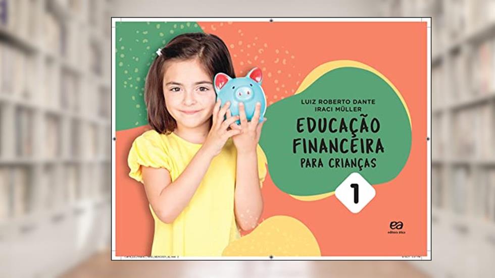 Educação financeira para crianças - Vol. 1, do autor Luiz Roberto Dante