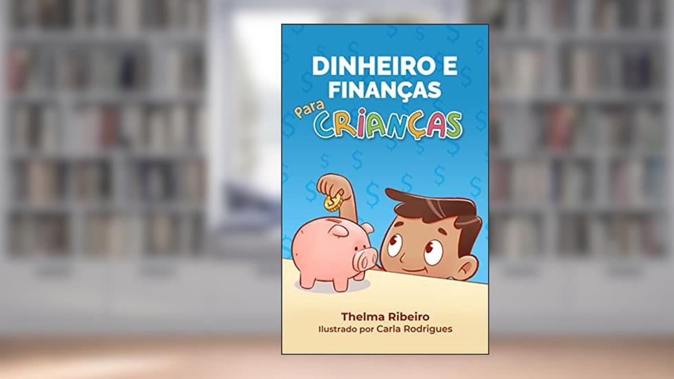 Dinheiro e Finanças para Crianças: O que é dinheiro? Já escutou essa pergunta? Siga Marlon e Vovô para aprender sobre dinheiro, como ganhá-lo e por que economizá-lo., do autor Thelma Ribeiro