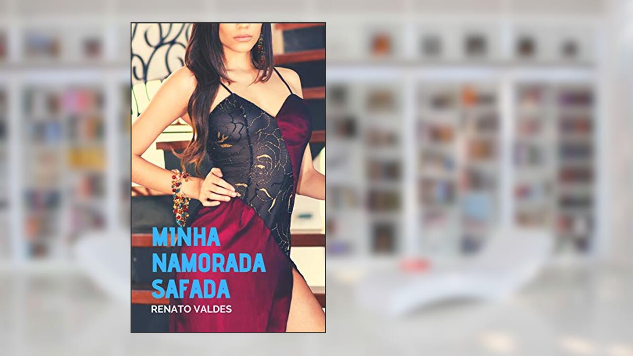 Minha Namorada Safada: Aventura com uma estranha, do autor Renato Valdes