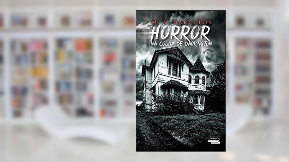 Horror na Colina de Darrington, do autor Marcus Vinícius Almeida de Barcelos