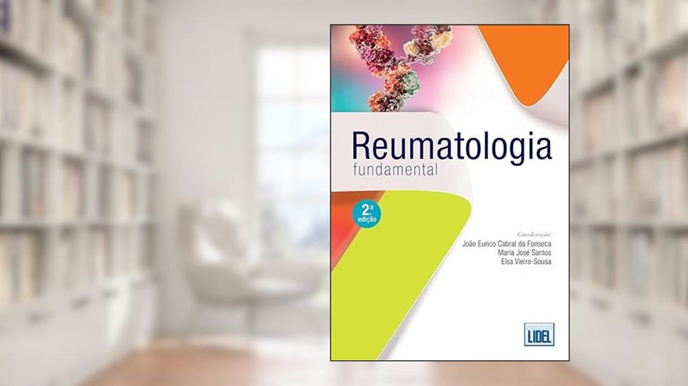 Reumatologia Fundamental, do autor João Eurico Cabral Da Fonseca; Maria José Santos; Elsa Vieira-Sousa