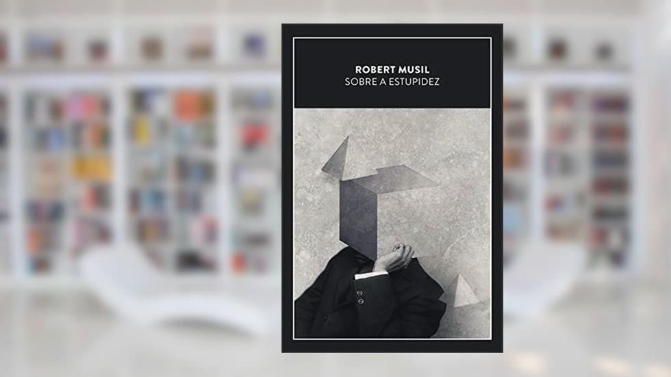 Sobre a estupidez, do autor Robert Musil