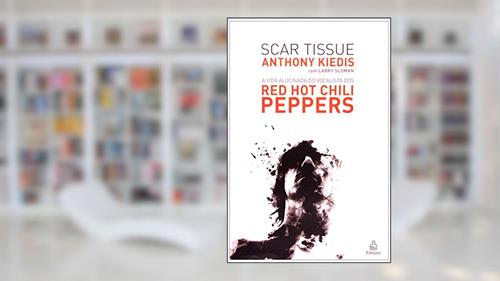 Capa de Scar Tissue, do autor Anthony Kiedis; Larry Sloman