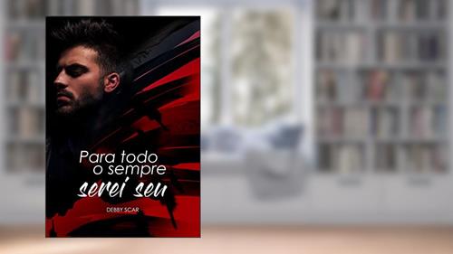Capa de Para todo o sempre, serei seu., do autor Debby Scar