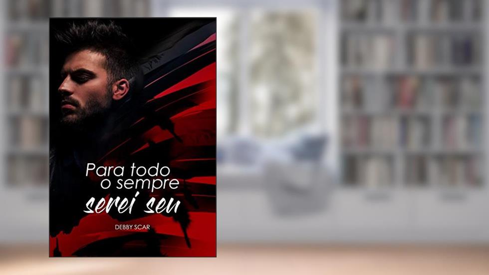 Para todo o sempre, serei seu., do autor Debby Scar