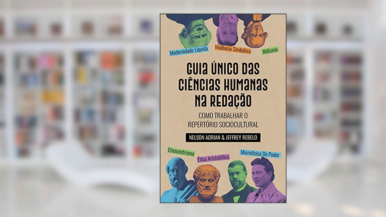 Guia Único das Ciência Humanas na Redação: Como trabalhar o repertório sociocultural, do autor Nelson Adrian; Jeffrey Rebelo