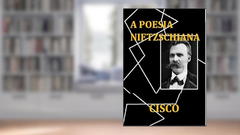 Poesia Nietzschiana, do autor Cisco