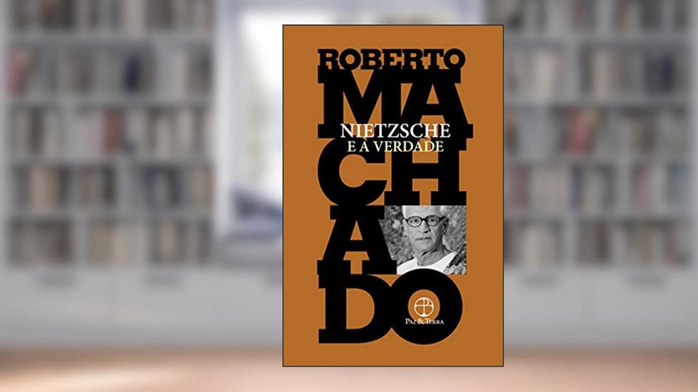 Nietzsche e a verdade, do autor Roberto Machado