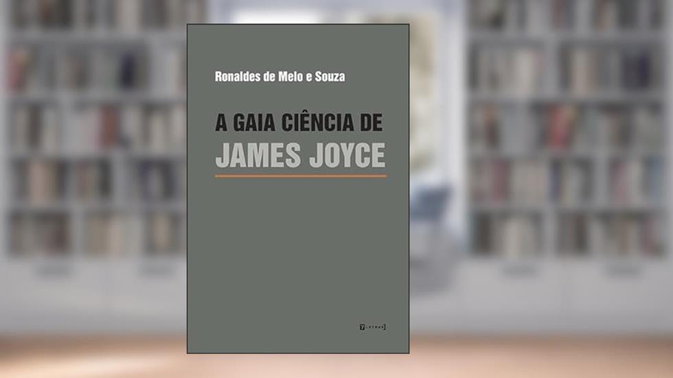 A Gaia Ciência de James Joyce, do autor Ronaldes de Melo e Souza
