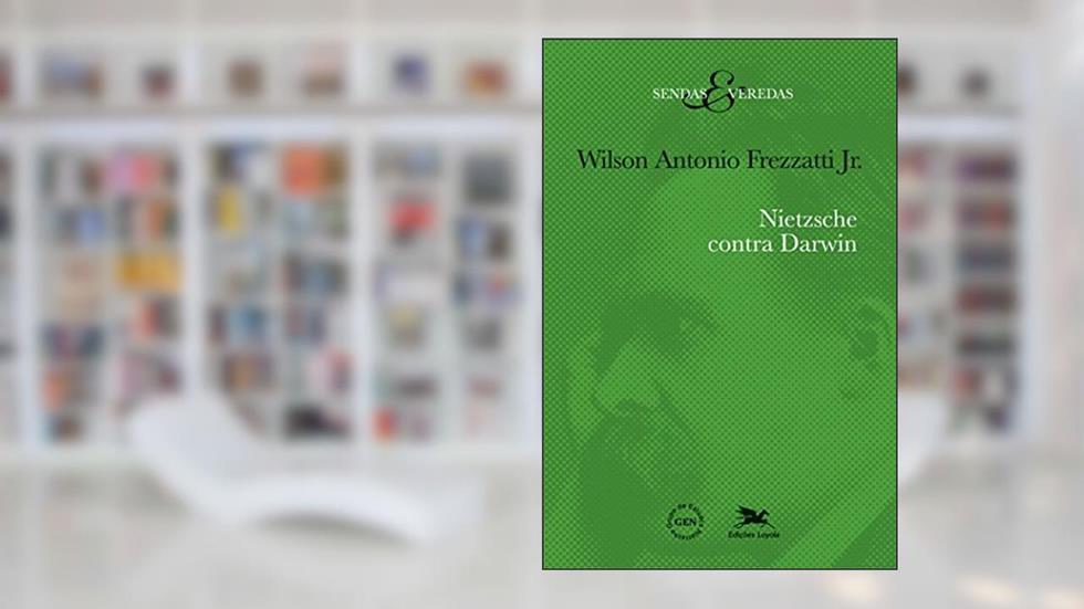 Nietzsche contra Darwin, do autor Wilson Antonio Frezzatti Jr.