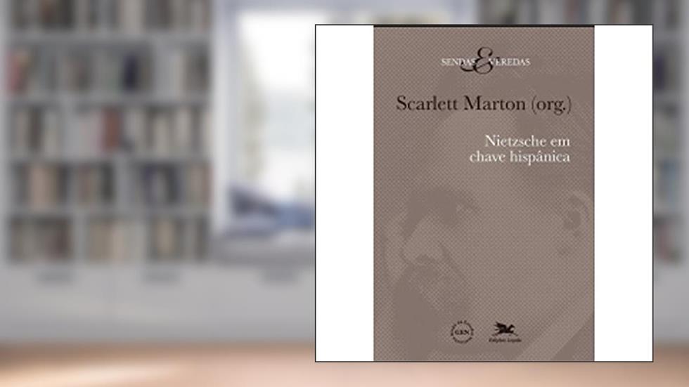 Nietzsche em chave hispânica, do autor Scarlett Marton