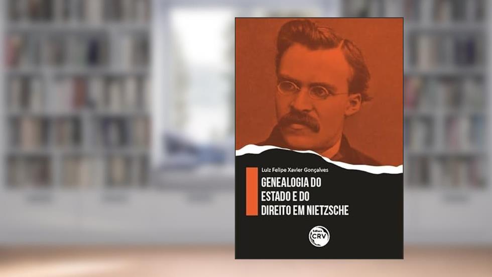 Genealogia do estado e do direito em Nietzsche, do autor Luiz Felipe Xavier Gonçalves