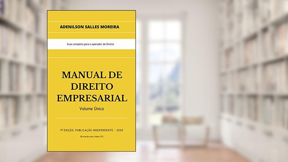 MANUAL DE DIREITO EMPRESARIAL: Volume Único, do autor Adenilson Salles Moreira