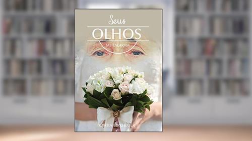 Capa de SEUS OLHOS ME FALARAM, do autor CINTIA BIRKHEUER; CINTIA BIRKHEUER