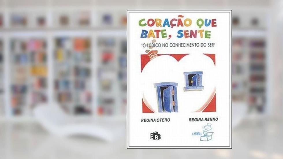 Coração que Bate, Sente, do autor Regina Otero