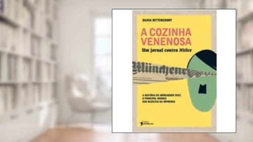 Capa de A Cozinha Venenosa: um Jornal Contra Hitler, do autor Silvia Bittencourt
