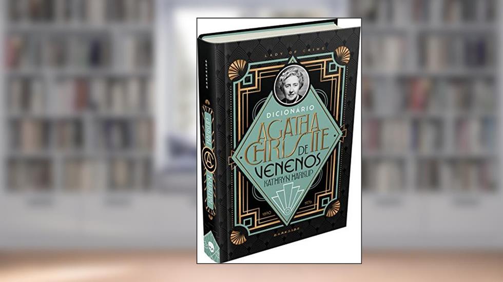 Dicionário Agatha Christie de Venenos, do autor Kathryn Harkup