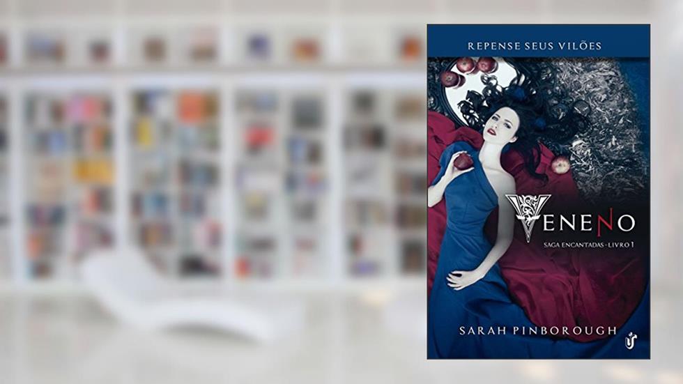Veneno: Para os fãs de Once Upon a Time e Grimm, Veneno é a prova de que contos de fadas são para adultos!, do autor Sarah Pinborough