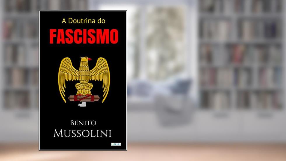 A Doutrina do Fascismo, do autor Benito Mussolini