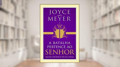 Capa de A Batalha Pertence ao Senhor, do autor Joyce Meyer