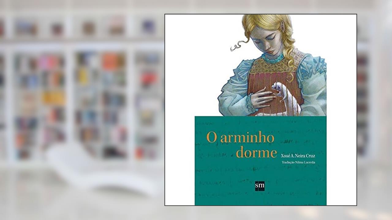O Arminho Dorme, do autor Xosé A. Neira Cruz