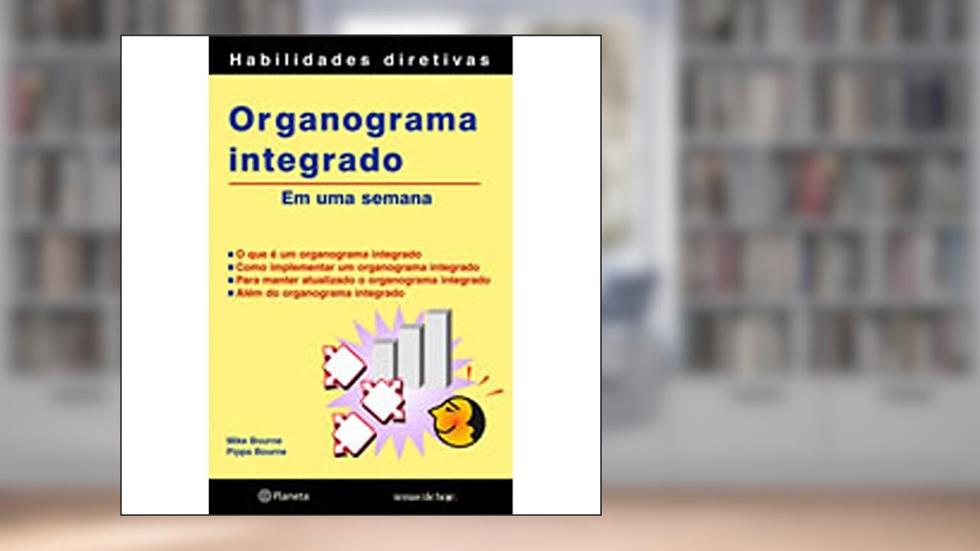 Organograma integrado, do autor Mike Bourne; Pippa Bourne