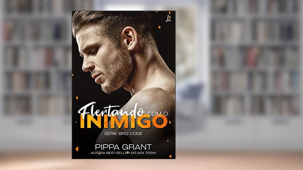 Flertando com o inimigo (Bro Code Livro 1), do autor Pippa Grant
