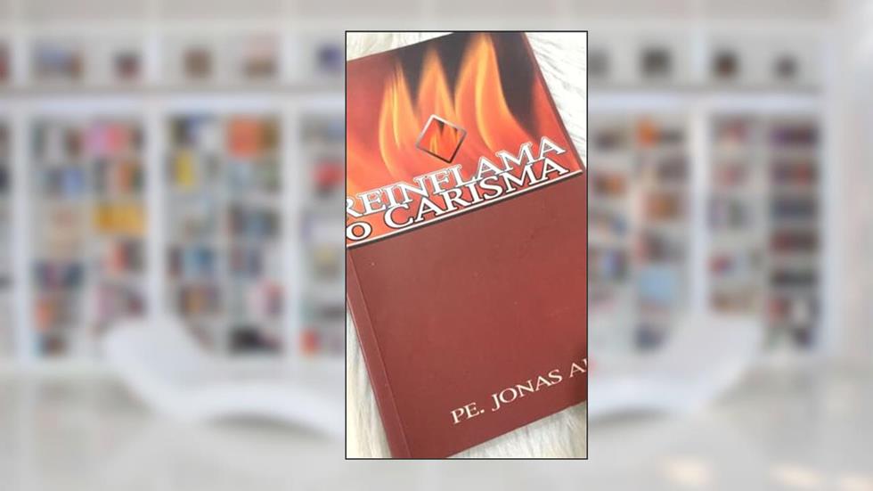 Reinflama o Carisma - Coleção Curados Pelo Amor, do autor Jonas Abib
