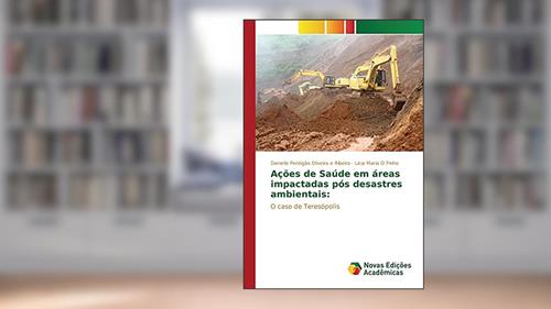Capa de Ações de Saúde em áreas impactadas pós desastres ambientais: O caso de Teresópolis, do autor Ribeiro Danielle Perdigão Oliveira e; Pinho Lícia Maria O
