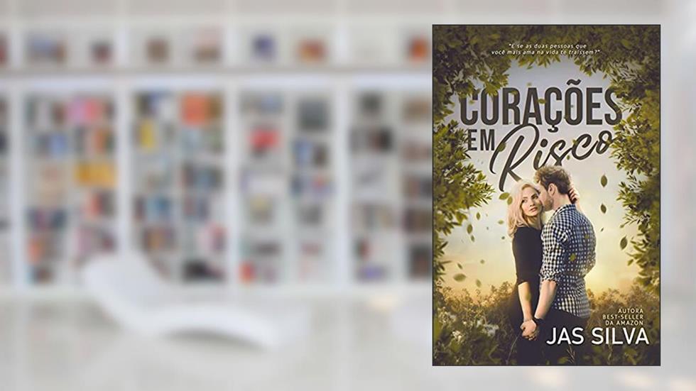 Corações em Risco: LIVRO ÚNICO, do autor Jas Silva
