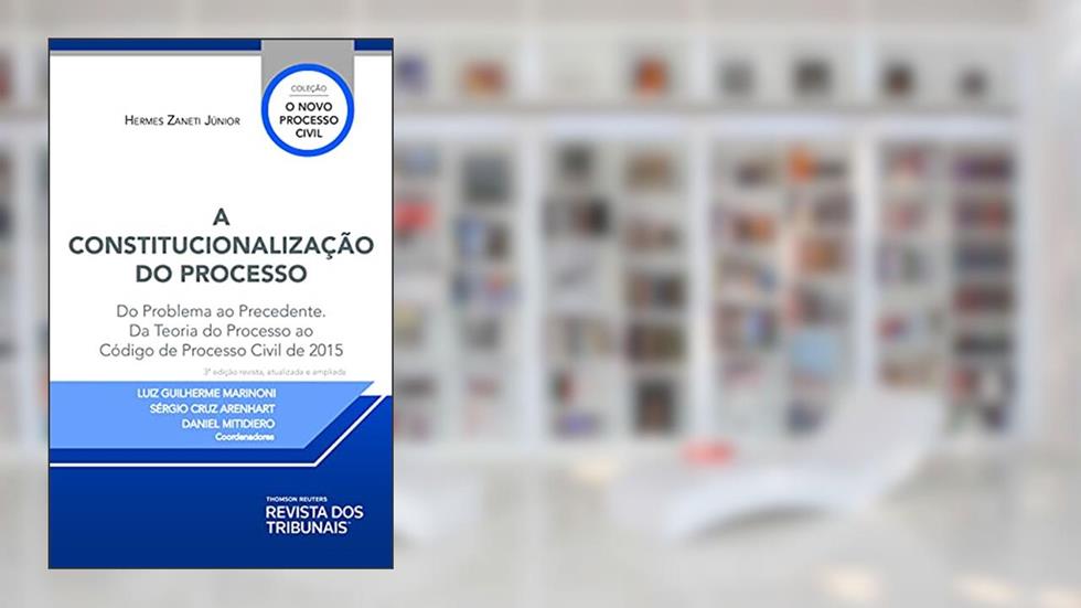 A Constitucionalização Do Processo, do autor Hermes Zaneti Júnior