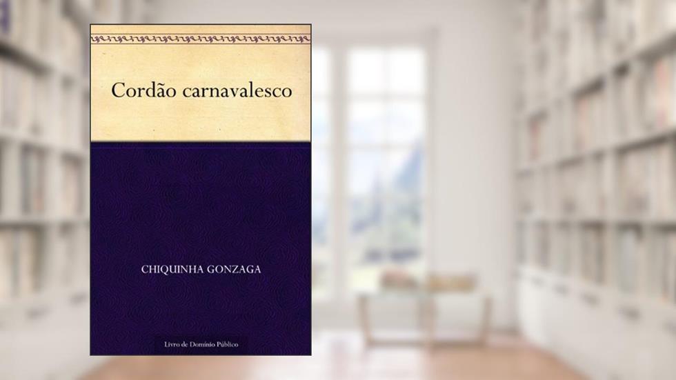 Cordão carnavalesco, do autor Chiquinha Gonzaga