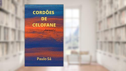 Capa de Cordões de Celofane, do autor Paulo Sá