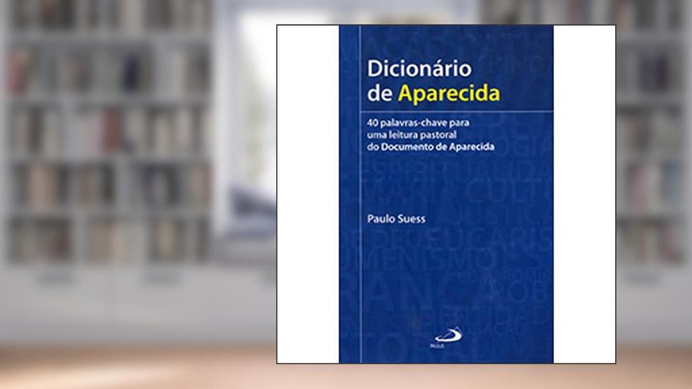 Dicionário de Aparecida, do autor Paulo Suess