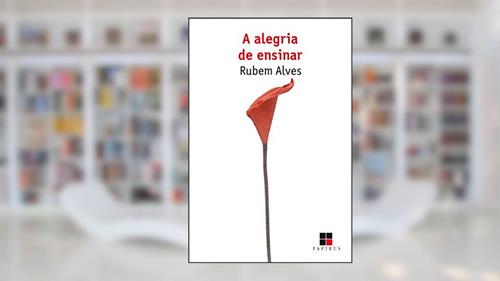 Capa de A alegria de ensinar, do autor Rubem Alves