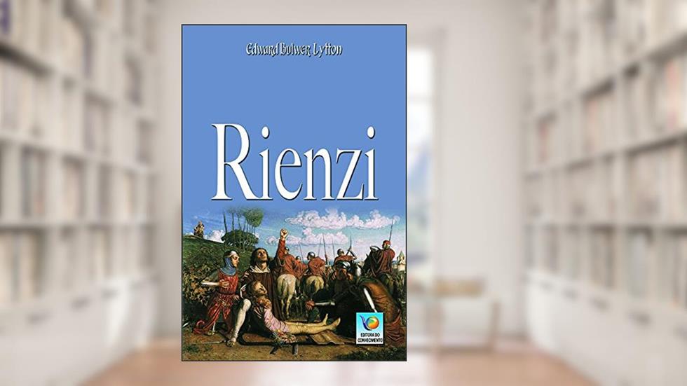 Rienzi, do autor Edward Bulwer-Lytton