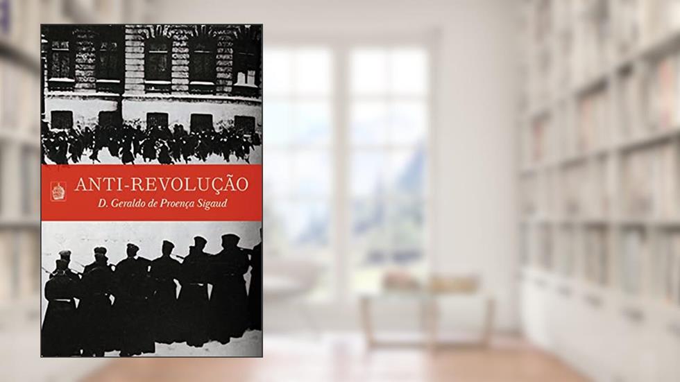 Anti-Revolução, do autor Dom Geraldo de Proença Sigaud