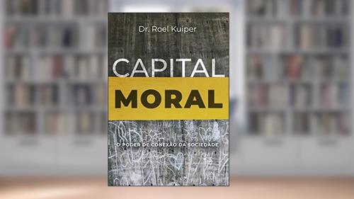 Capa de Capital Moral: O Poder De Conexão Da Sociedade, do autor Roel Kuiper