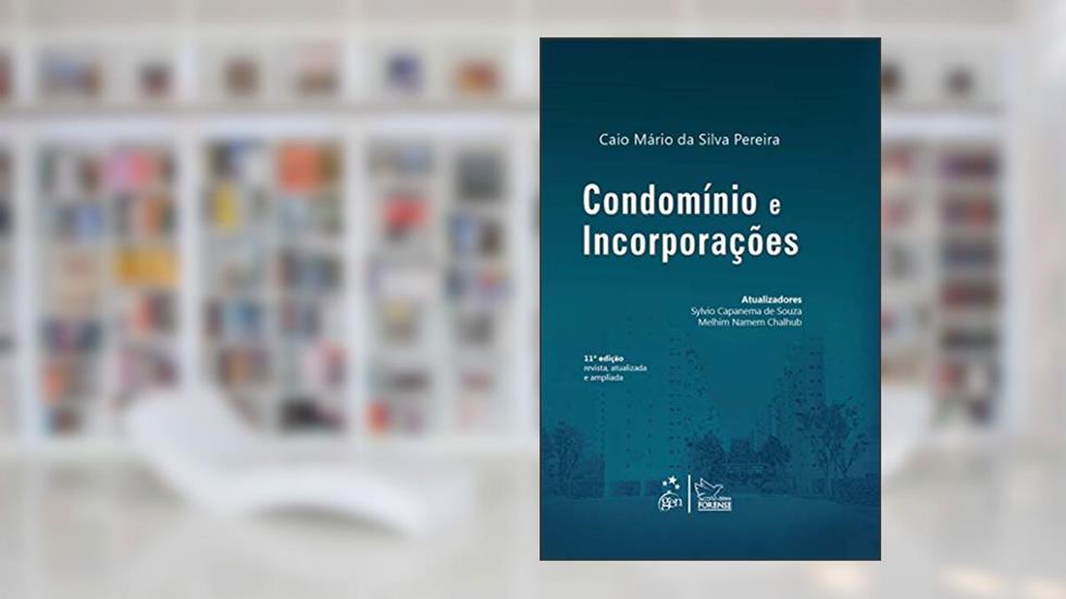 Condomínio e Incorporações, do autor Caio Mário da Silva Pereira; Sylvio Capanema; Melhim Chalhub