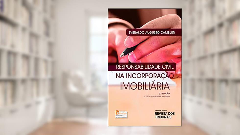 Responsabilidadade civil na incorporação imobiliária, do autor Everaldo Augusto Cambler