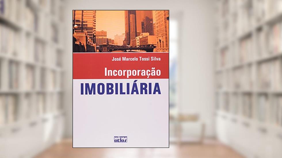 Incorporação Imobiliária, do autor José Marcelo Tossi Silva