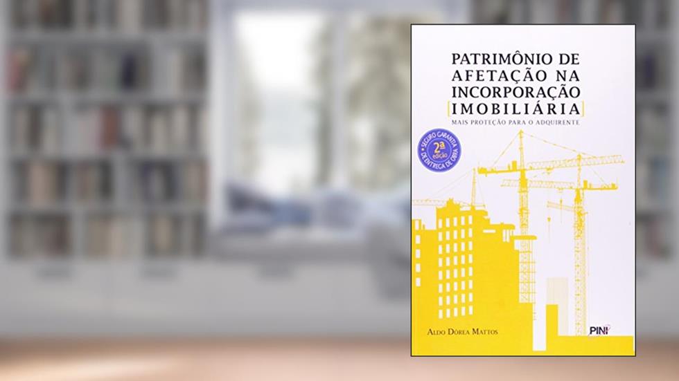 Patrimônio de Afetação na Incorporação Imobiliária, do autor Aldo Dórea Mattos