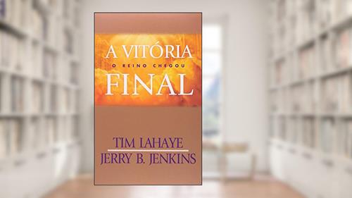 Capa de Deixados para trás - Volume 13 - Vitória final, do autor Tim Lahaye; Jerry B. Jenkins