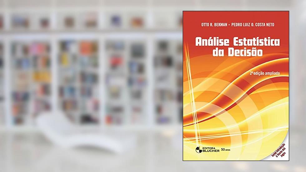 Análise Estatística da Decisão, do autor Otto R. Bekman; Pedro Luiz O. Costa Neto