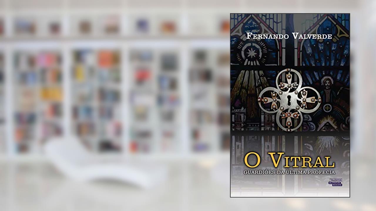 O VITRAL, do autor FERNANDO VALVERDE