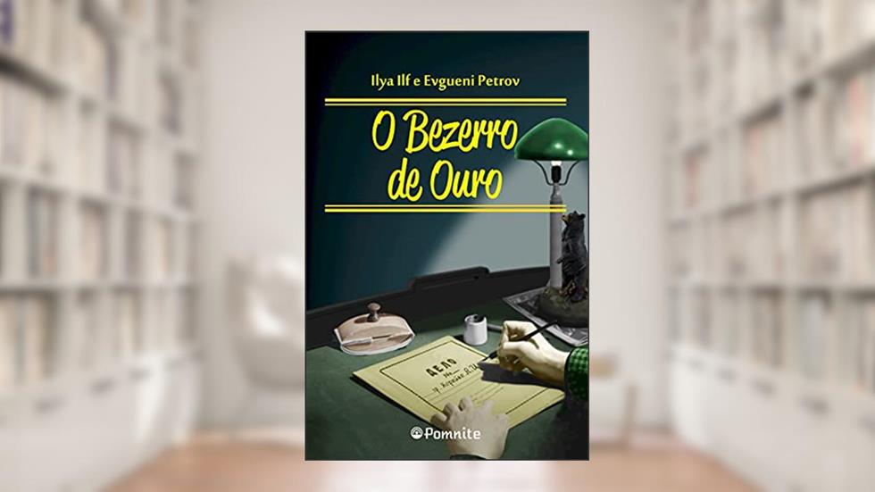 O Bezerro de Ouro, do autor Ilya Ilf