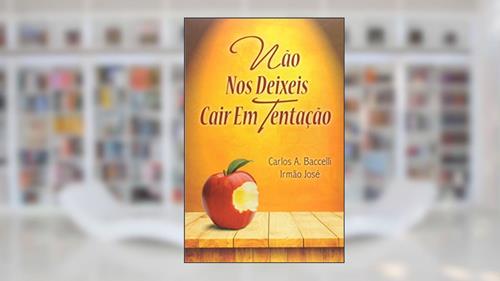 Capa de Não nos Deixeis Cair em Tentação, do autor Carlos Antônio Baccelli