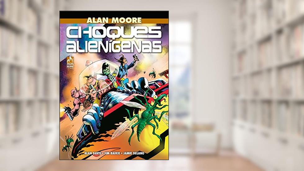 Choques alienígenas, do autor Alan Moore; Alan Davis; Jamie Delano