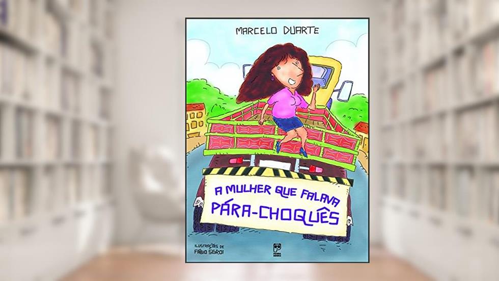 A mulher que falava para-choques, do autor Marcelo Duarte