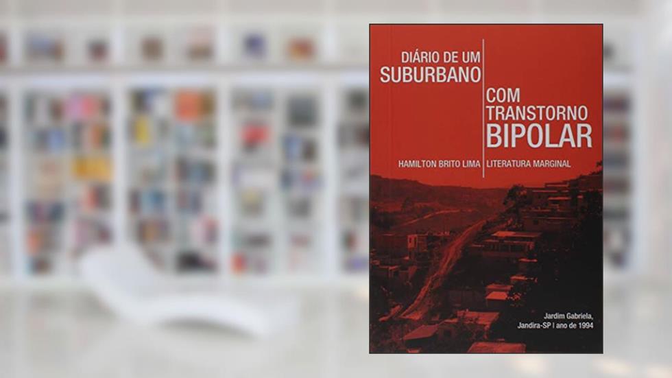 Diário de Um Suburbano com Transtorno Bipolar, do autor Hamilton Brito Lima